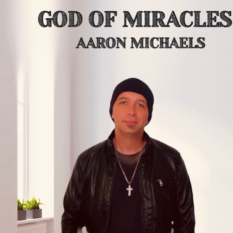 Aaron Michaels God of Miracles