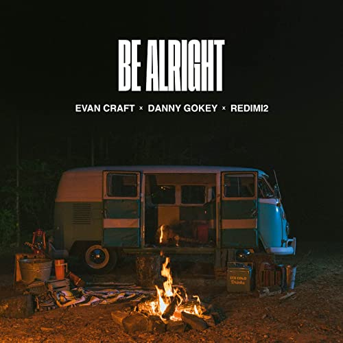 Evan Craft Be Alright