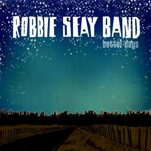 Robbie Seay Band Better Days