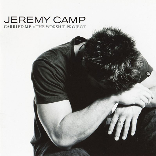 Jeremy Camp Carried Me