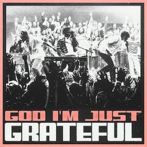 Elevation Worship God I'm Just Grateful
