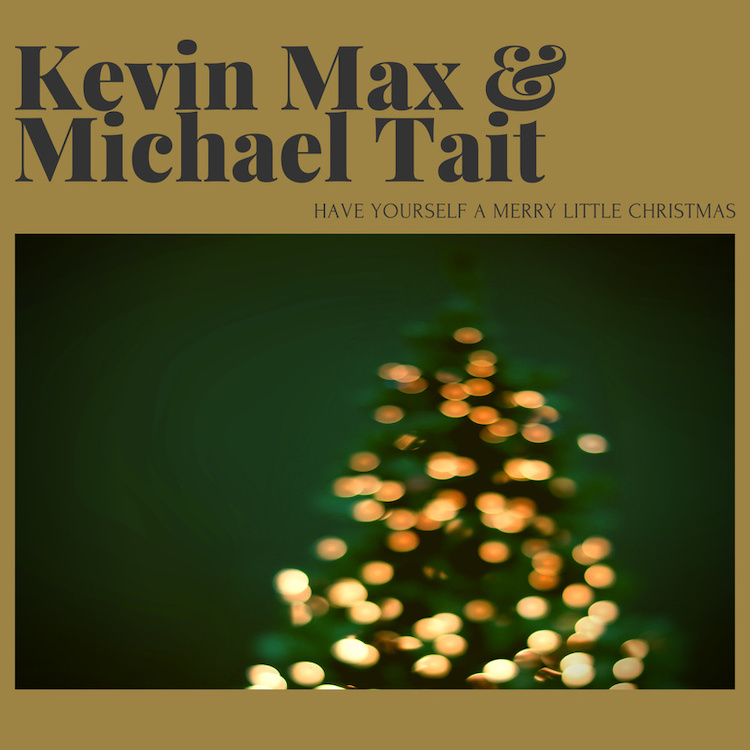 Kevin Max Have Yourself A Merry Little Christmas