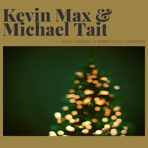 Kevin Max Have Yourself A Merry Little Christmas