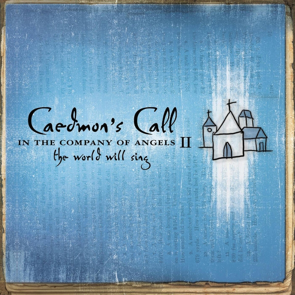 Caedmon's Call In The Company Of Angels II