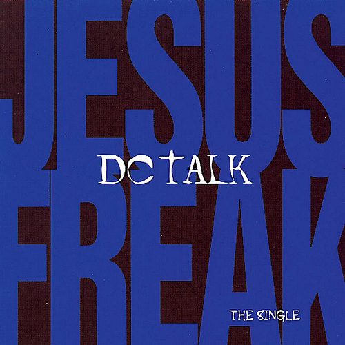 DC Talk Jesus Freak Single