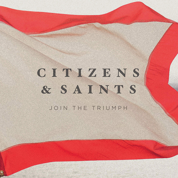 Citizens & Saints Join The Triumph