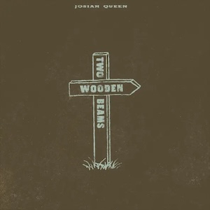 Josiah Queen Two Wooden Beams