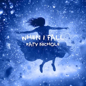 Katy Nichole When I Fall