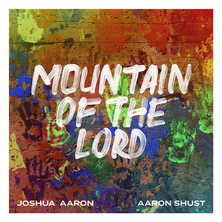 Aaron Shust Mountain of the Lord