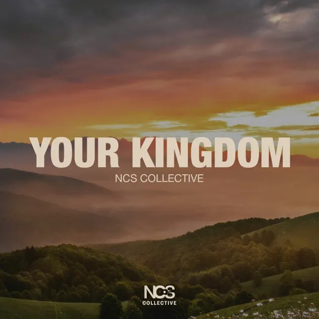 NCS Collective Your Kingdom