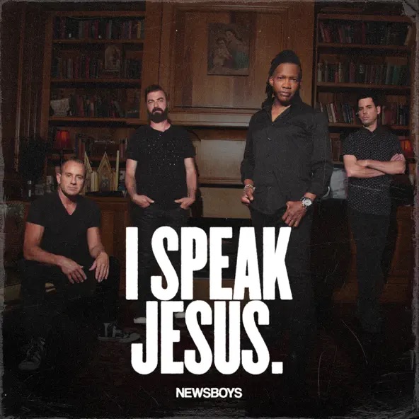 Newsboys I Speak Jesus