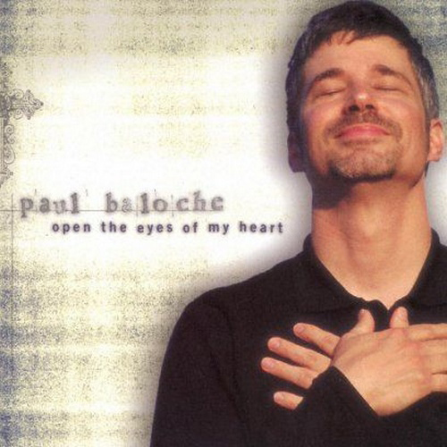 Paul Baloche Open the Eyes of My Heart