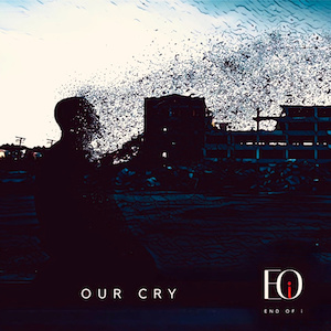 Our Cry by End of I