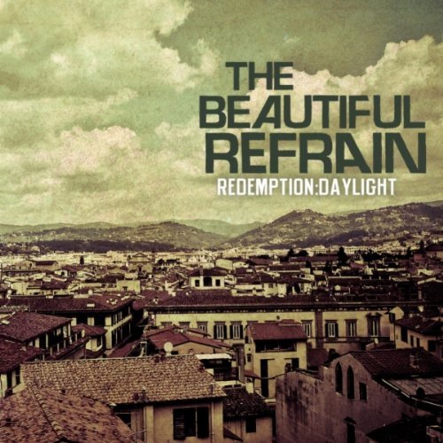 The Beautiful Refrain Redemption Daylight