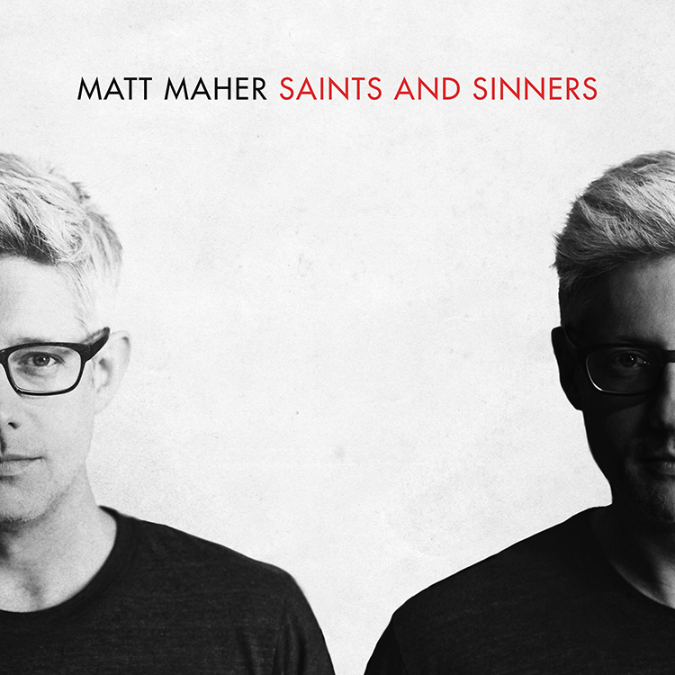 Matt Maher Saints and Sinners