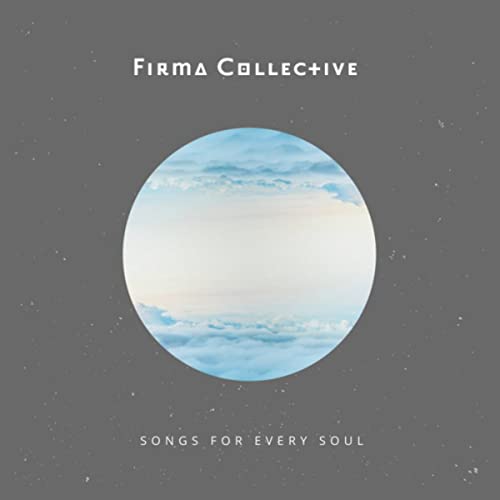 Firma Collective Songs For Every Soul