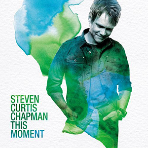 Steven Curtis Chapman This Moment