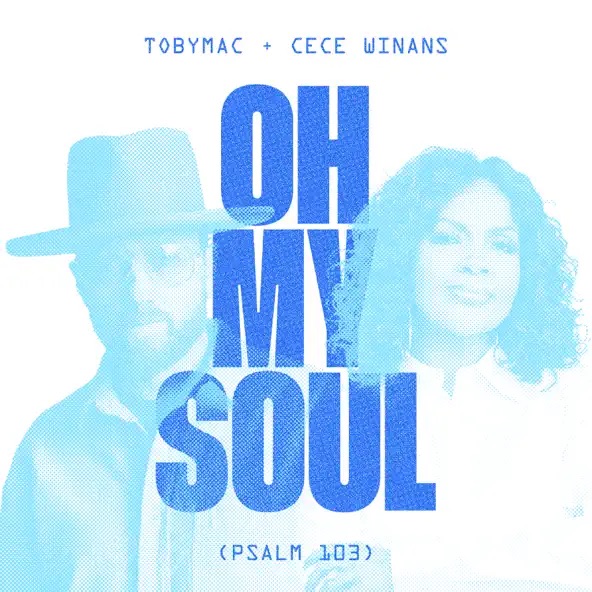 Toby Mac Oh My Soul (Psalm 103)