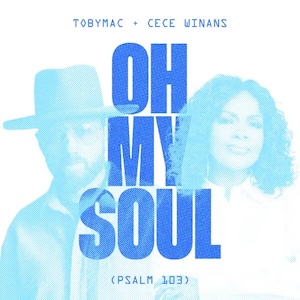 Toby Mac Oh My Soul (Psalm 103)
