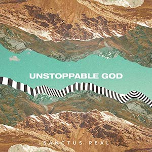 Sanctus Real Unstoppable God