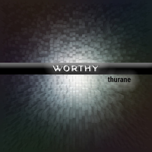 thurane Worthy