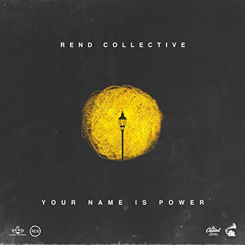 Rend Collective Your Name Is Power